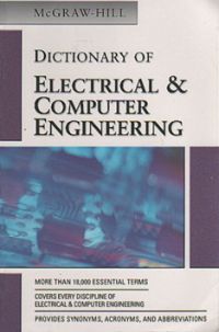 McGRAW Hill - DICTIONARY OF ELECTRICAL & COMPUTER ENGINEERING